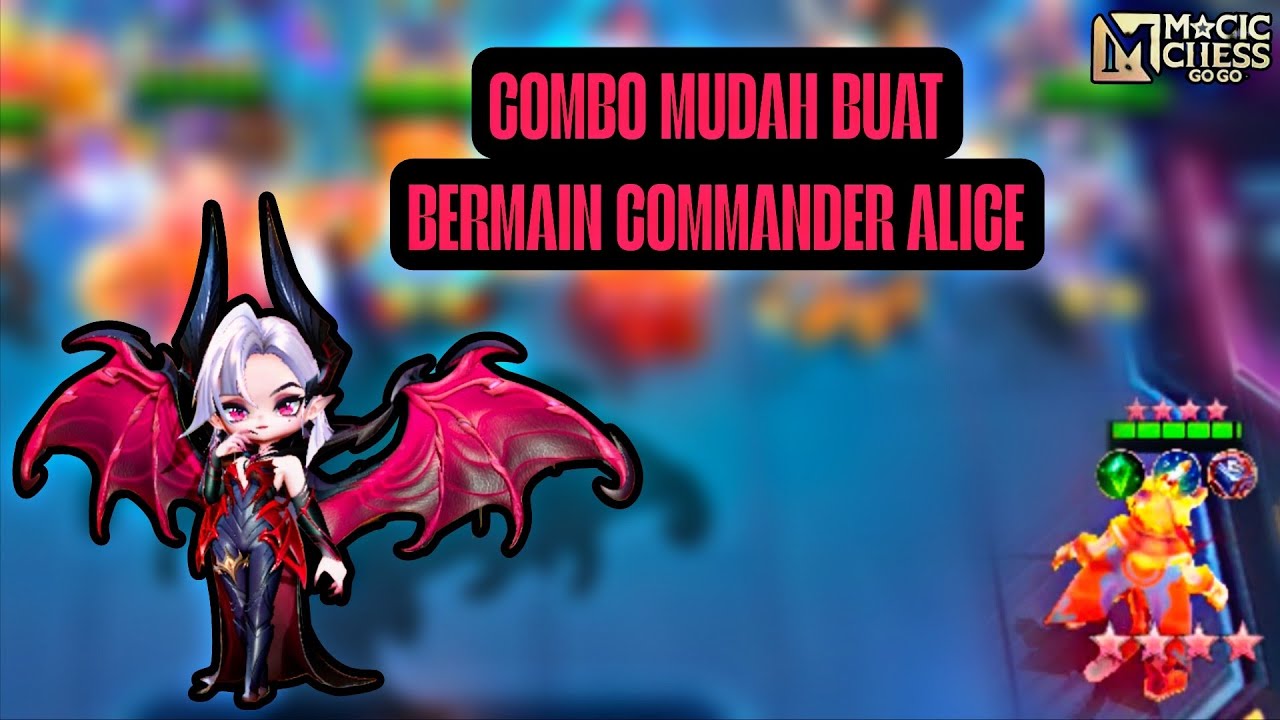 CARA MUDAH BERMAIN COMMANDER ALICE BESERTA COMBONYA ❗#gochessgo #magicchessgogo #mcgg 