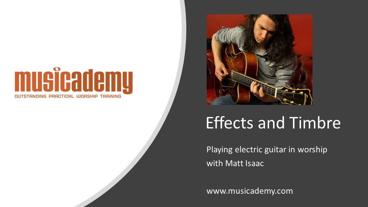 Creating Electric Guitar Parts for Worship: Effects and Timbre