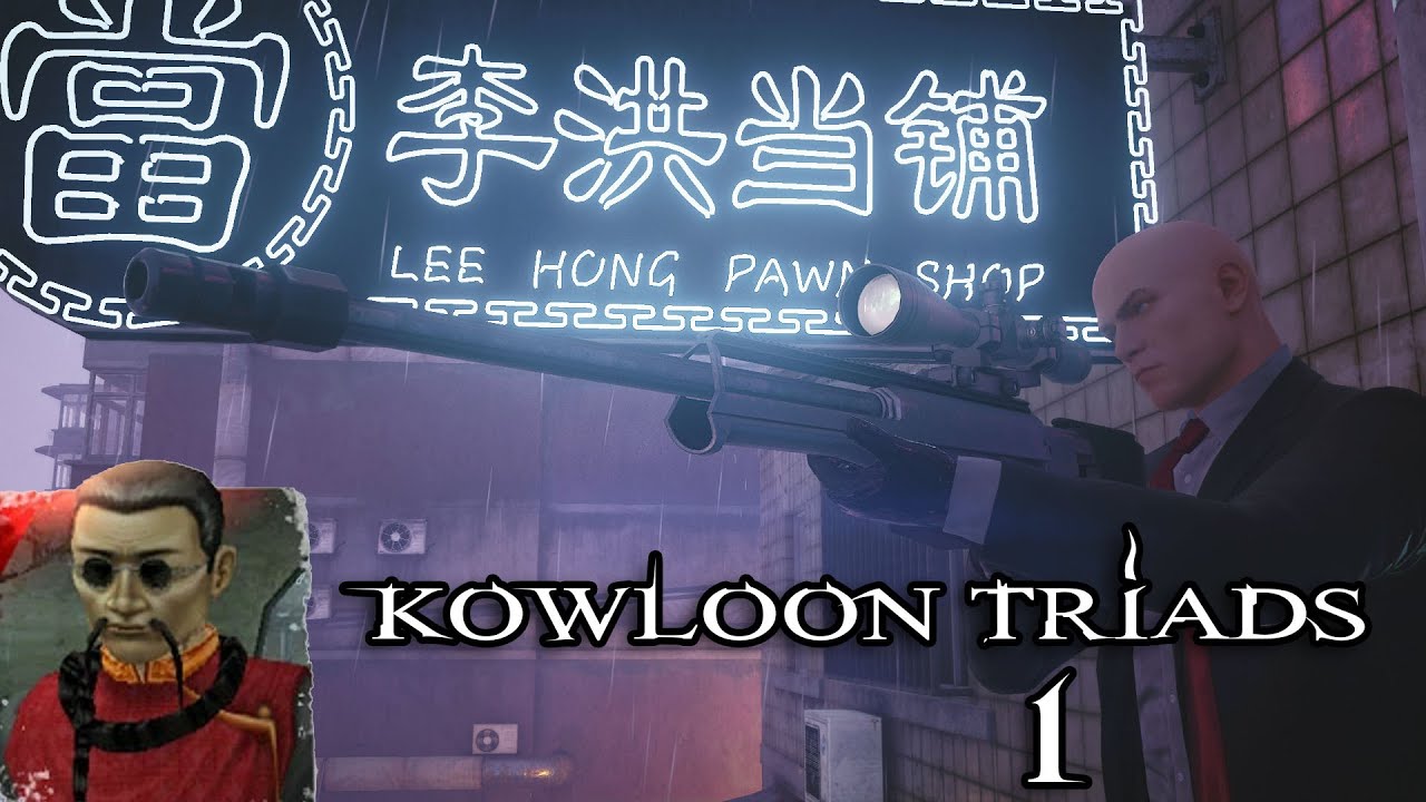Kowloon Triads in Gang War (SA: 0:48) - HITMAN Community Contract