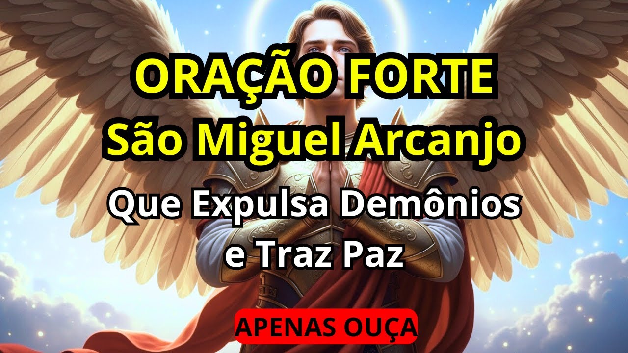 ORAÇÃO de São Miguel Arcanjo - Afasta TODO MAL - Inveja - Olho Gordo e Bruxaria da Sua Vida