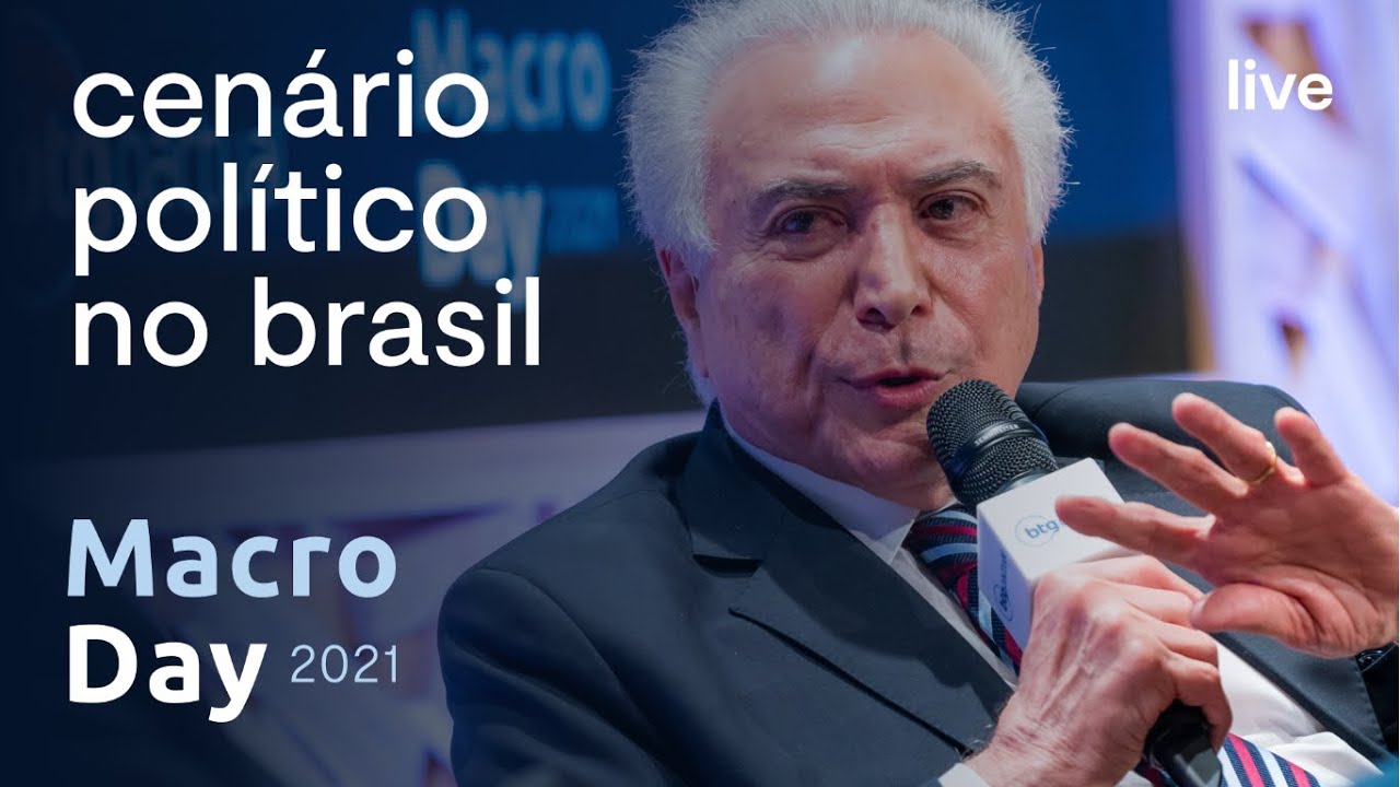 Michel Temer fala sobre o cenário político no Brasil – MacroDay 2021