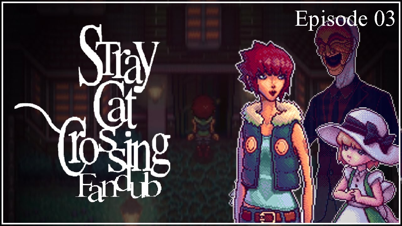 Stray Cat Crossing - Episode 03 - The Play (FINALE)