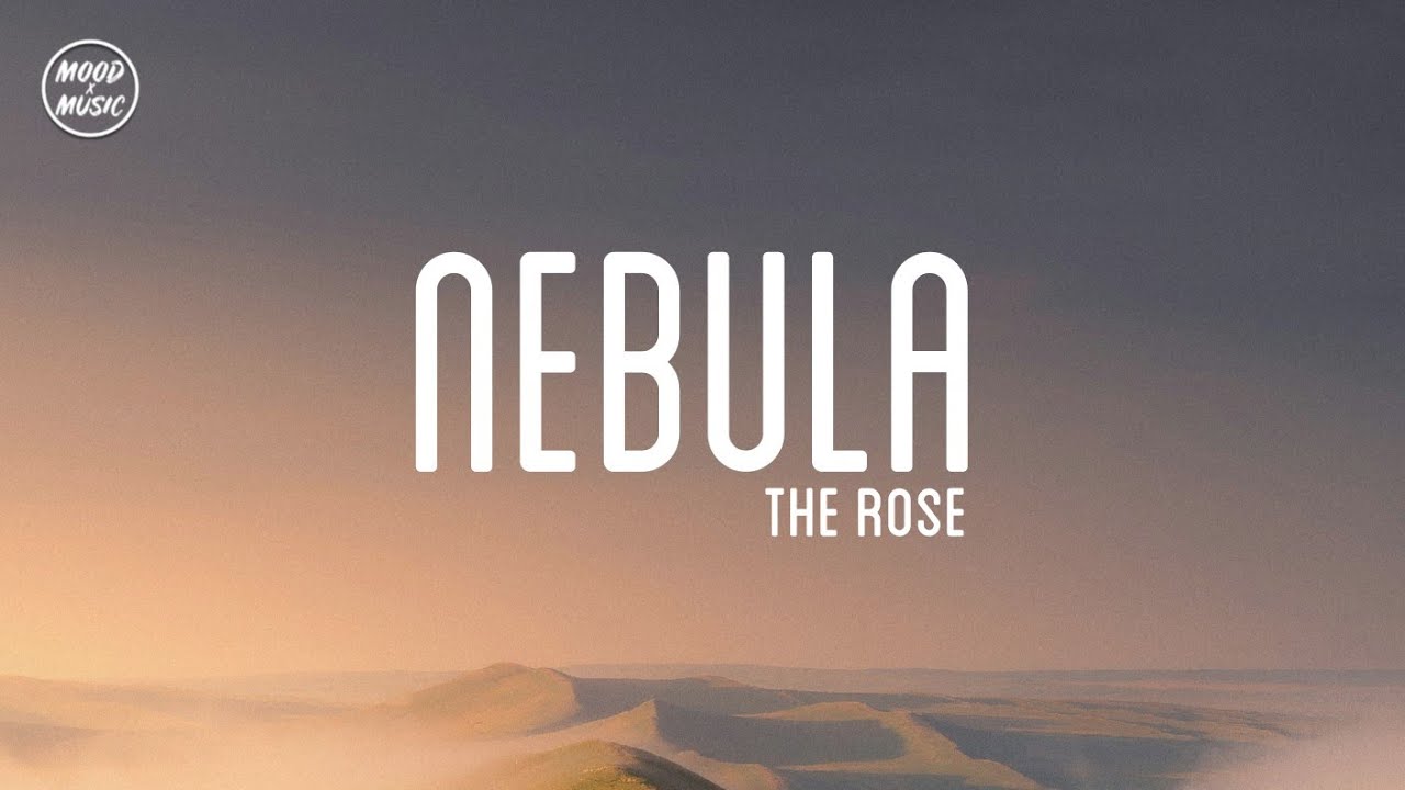 The Rose - Nebula | lyrics