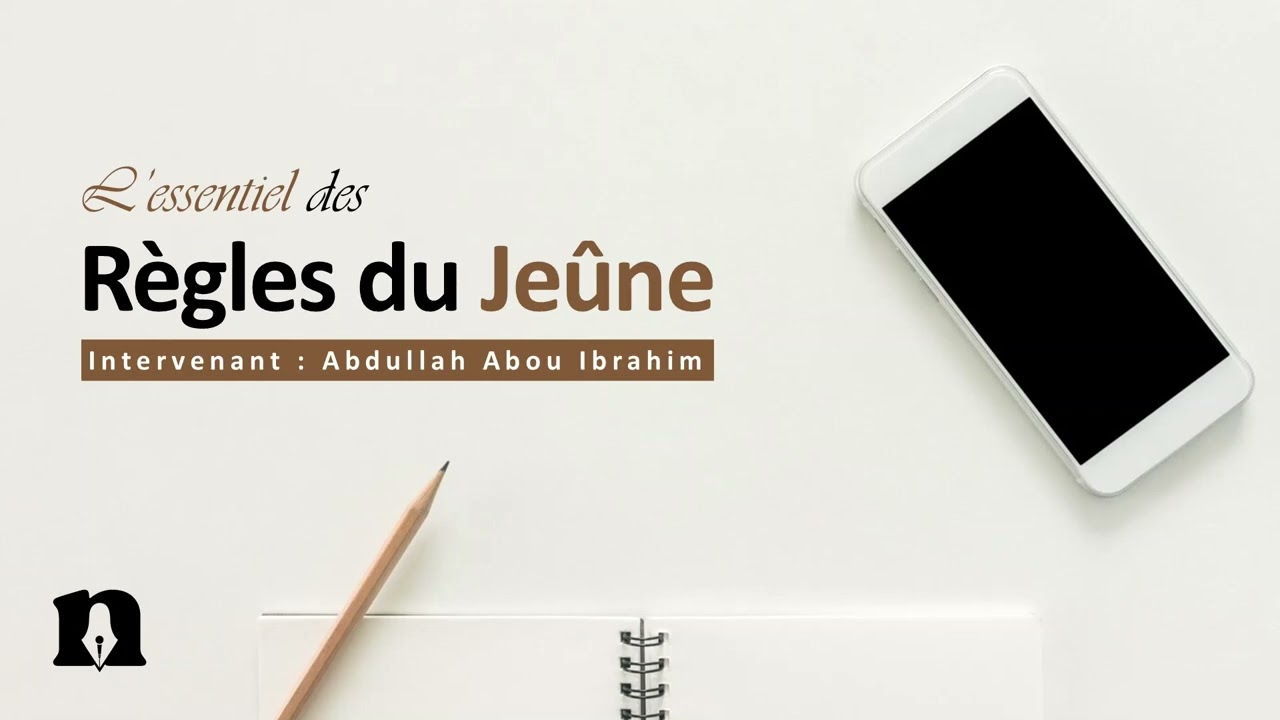 L'essentiel des règles liées au mois de Ramadan - Abdallah Abou Ibrahim 