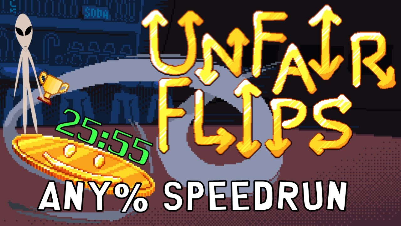 Unfair Flips Any% Speedrun in 25:55