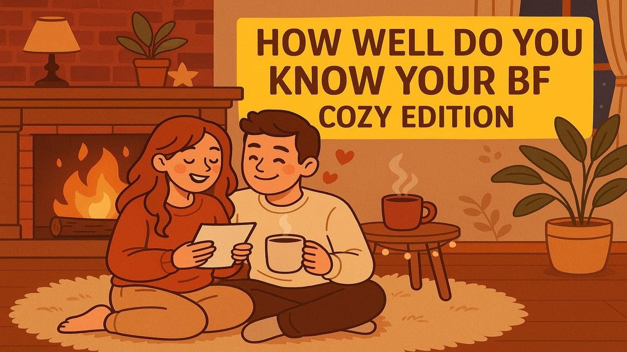 How Well Do You Know Your BF? ☕🧸 | Cosy Edition
