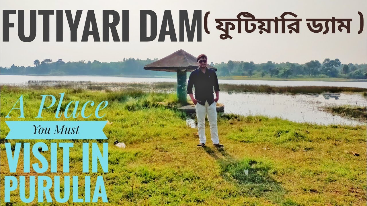 Futiyari Dam , Purulia ll A Place You Must Visit In Purulia ll Boier Baksho Vlogs