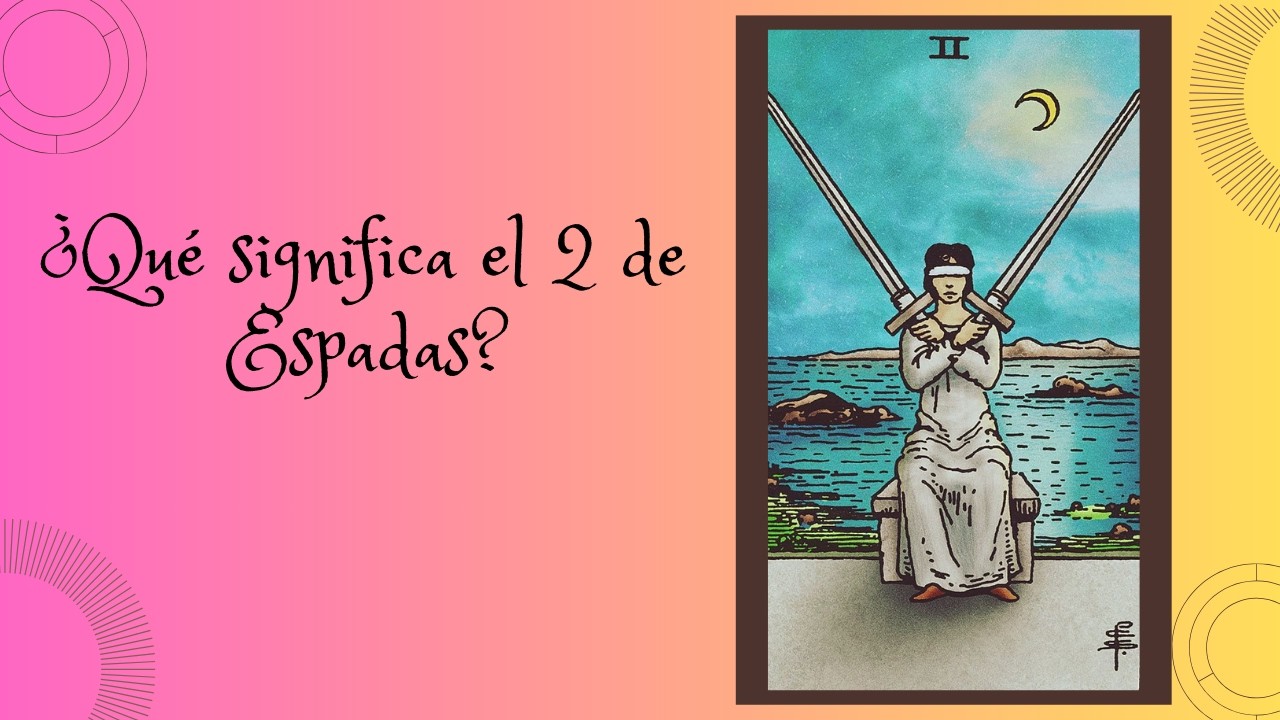 ⚔️ Qué significa la carta 2 de Espadas