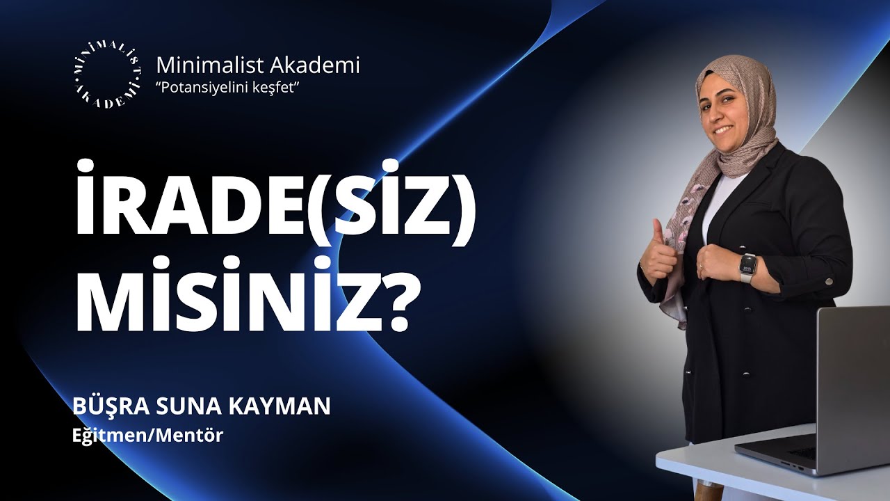 İrade(siz) Misiniz Eğitimi | 4 Ekim 2025 | Minimalist Akademi | PCC/MYK Koç Büşra Suna KAYMAN