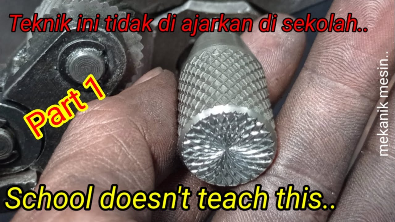 LIMA TEKNIK DENGAN MESIN BUBUT YANG TIDAK DI AJARKAN DI SEKOLAH P4RT 1