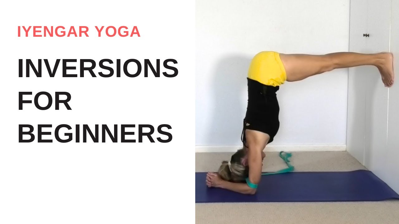 INVERSIONS for BEGINNERS | Iyengar Yoga