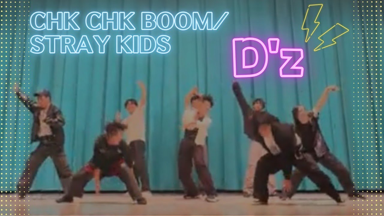 Chk Chk Boom / Stray Kids - D’z【文化祭】