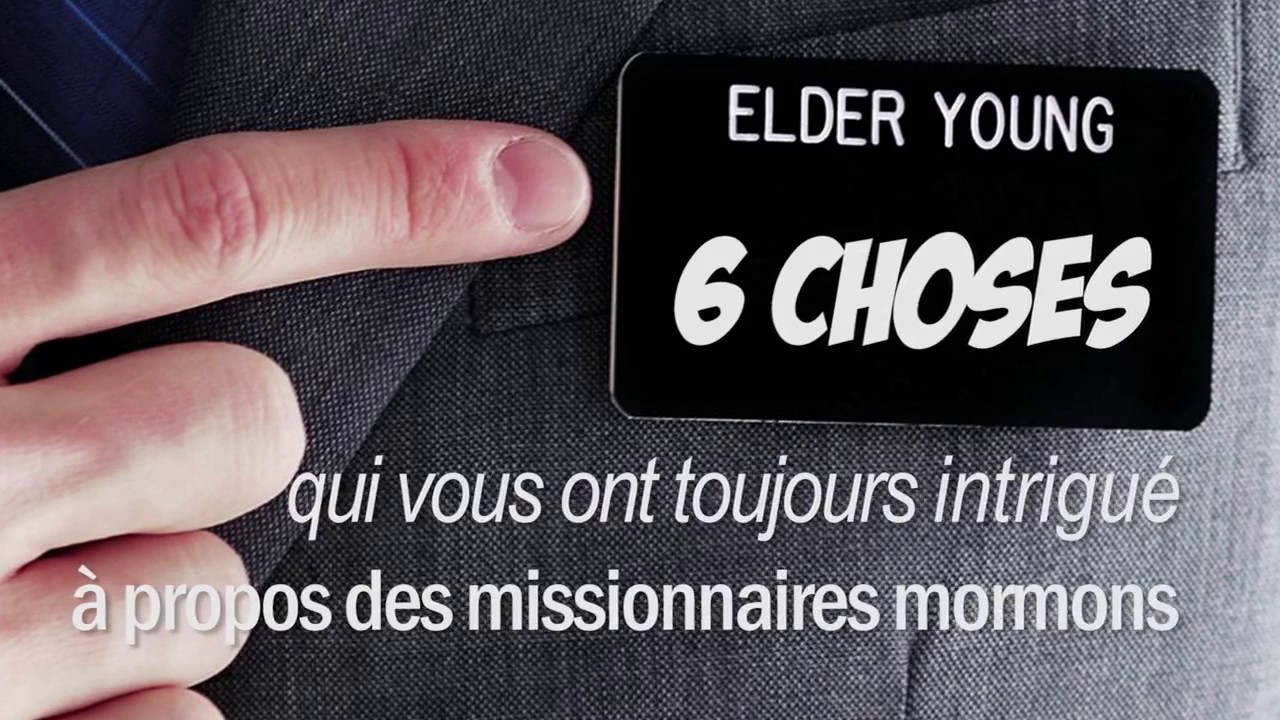 6 choses qui vous ont toujours intrigu&eacute; &agrave; propos des missionnaires mormons