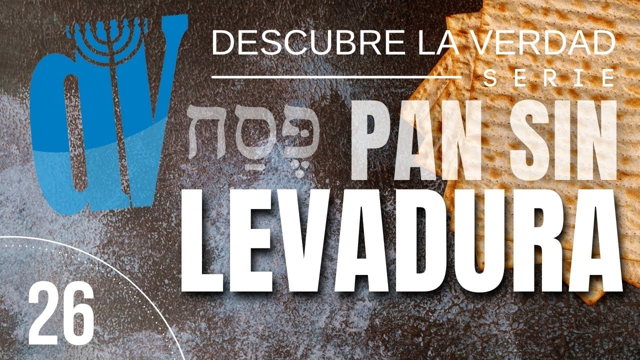 El misterio de la Fiesta de Panes SIN LEVADURA🍞 y La Levadura de los Fariseos y Herodes  #26👈