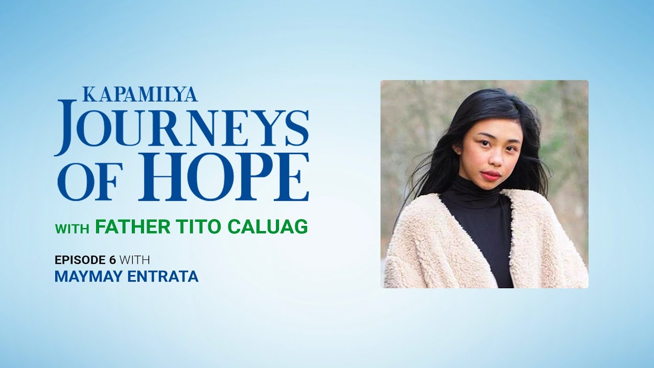 Kapamilya Journeys of Hope with Father Tito Caluag and Maymay Entrata
