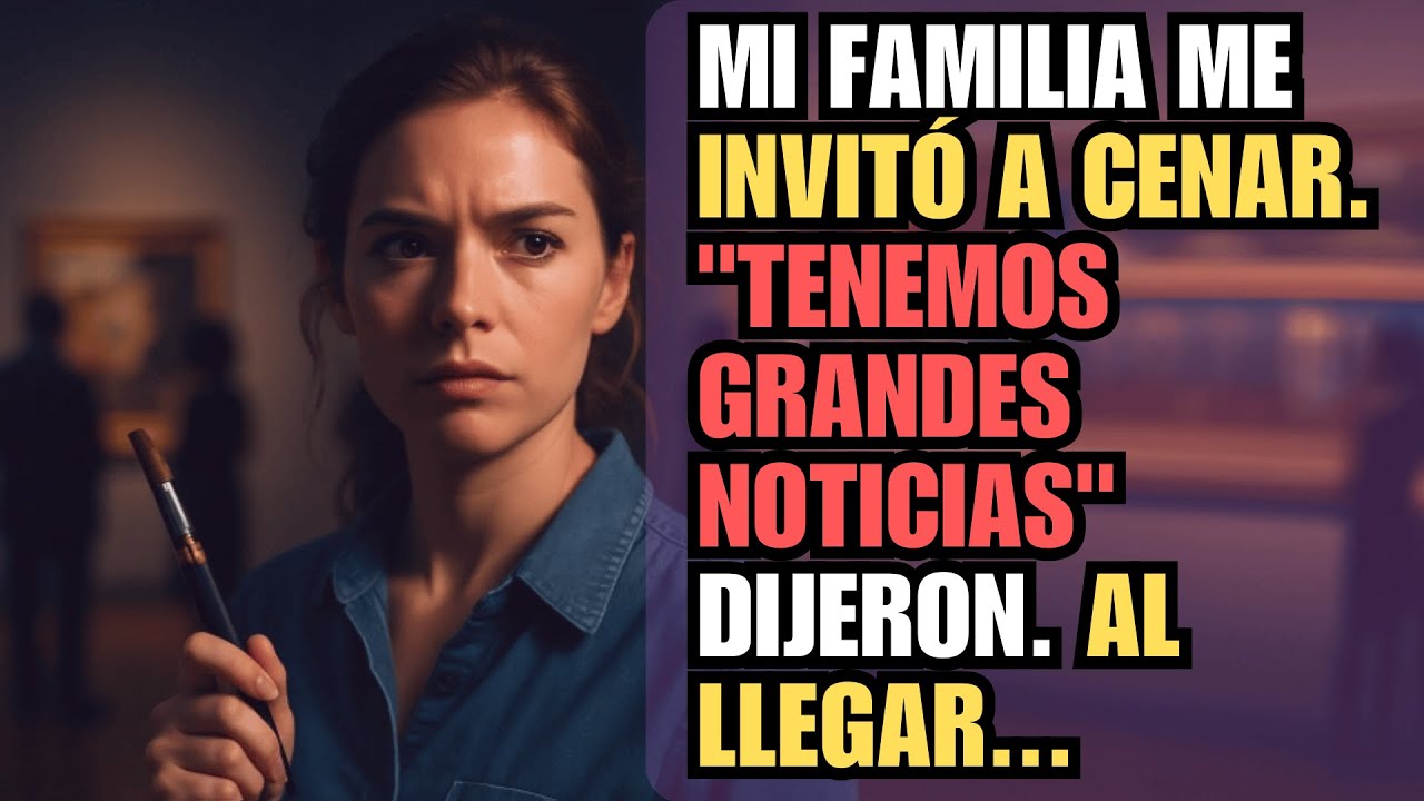 MI FAMILIA ME INVITÓ A CENAR. 