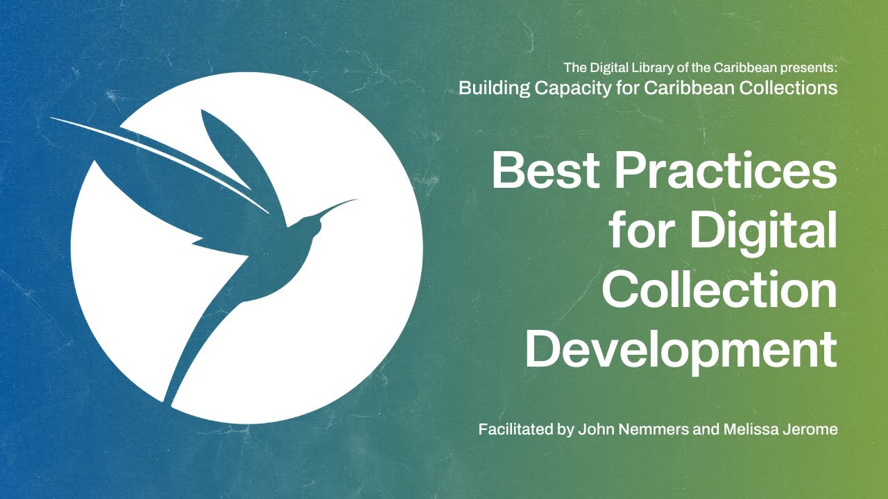 Best Practices for Digital Collection Development | Spring 2023 Workshop Series | 05.18.2023