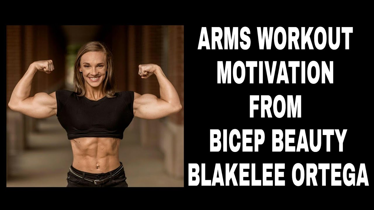 ARMS WORKOUT MOTIVATION FROM BICEP BEAUTY BLAKELEE ORTEGA