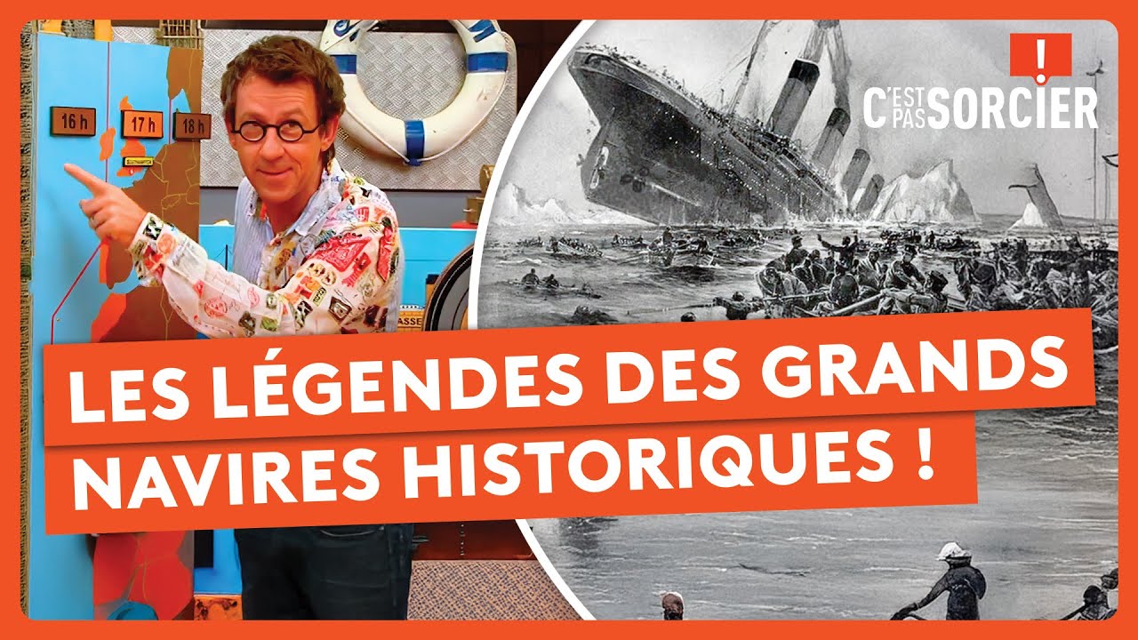 Les légendes des grands navires historiques ! - C'est pas sorcier