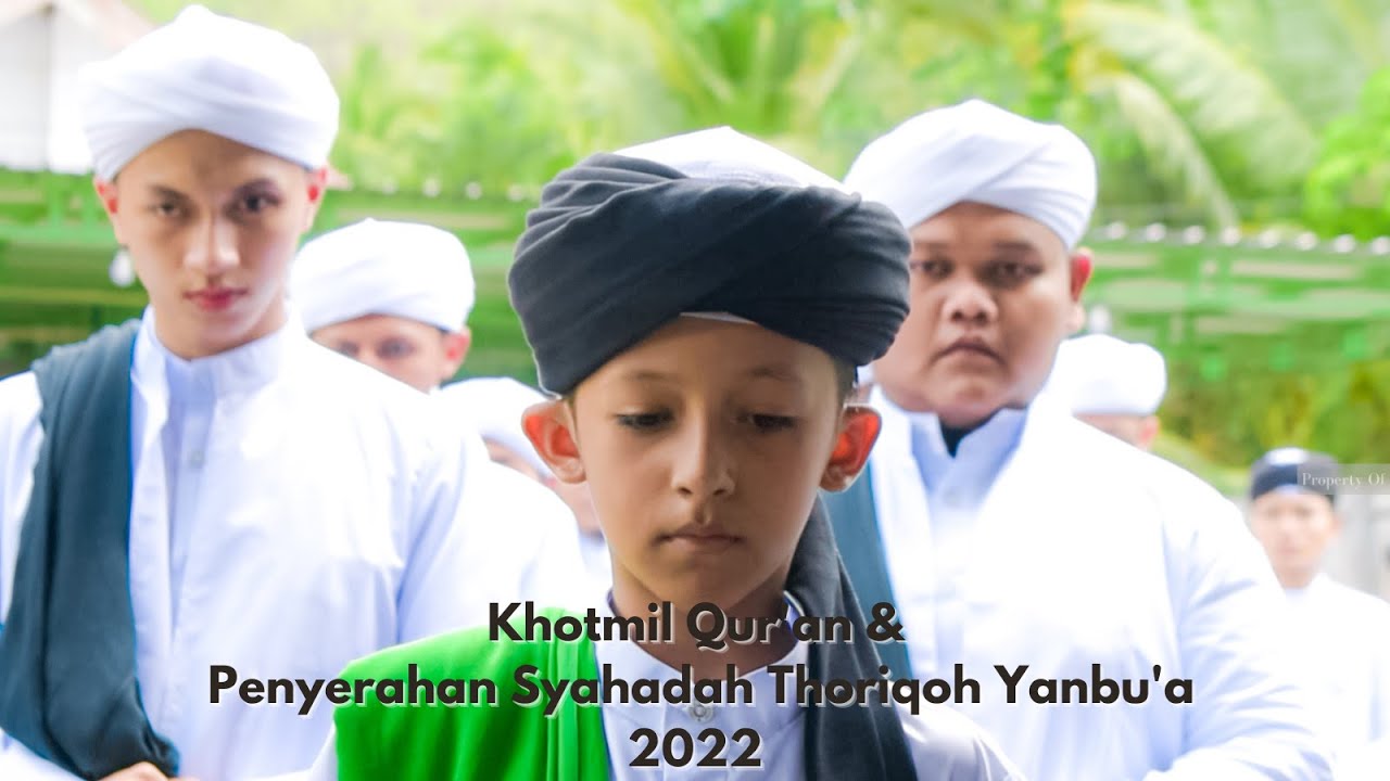 Khotmil Qur'an & Penyerahan Syahadah Thoriqoh Yanbu'a 2022 M