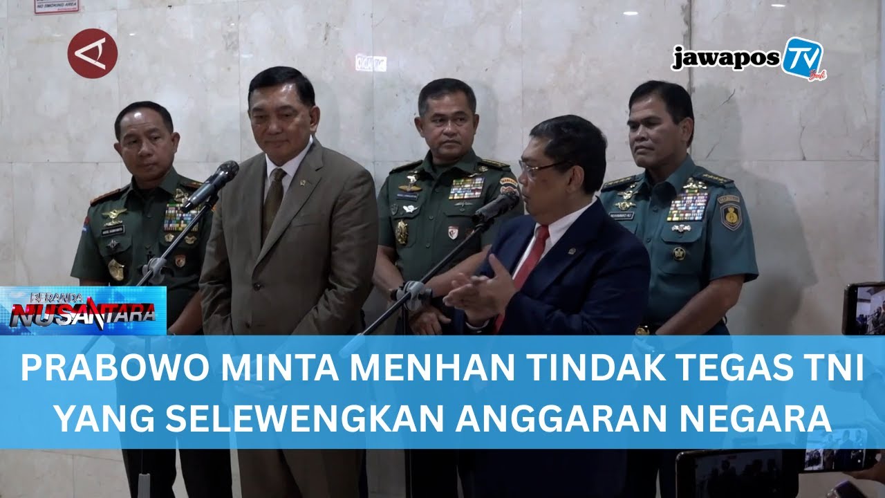 PRABOWO MINTA MENHAN TINDAK TEGAS TNI YANG SELEWENGKAN ANGGARAN NEGARA || BERANDA NUSANTARA
