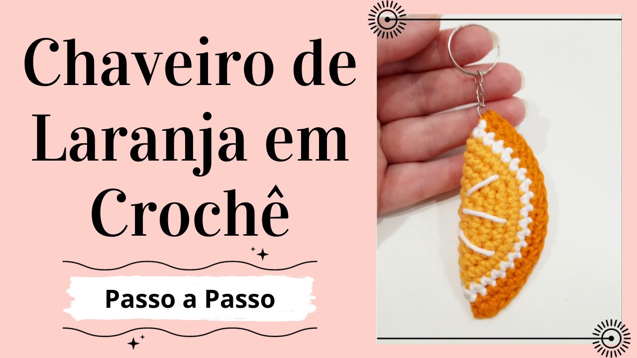CHAVEIRO DE LARANJA EM CROCHÊ | Passo a Passo | Por Mimos da Jô Ateliê