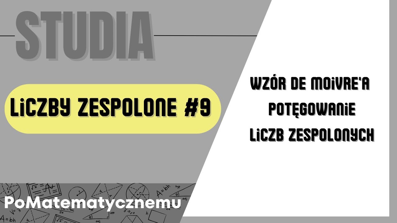 Wz&oacute;r de Moivre'a czyli potęgowanie liczb zespolonych. Liczby zespolone #9.