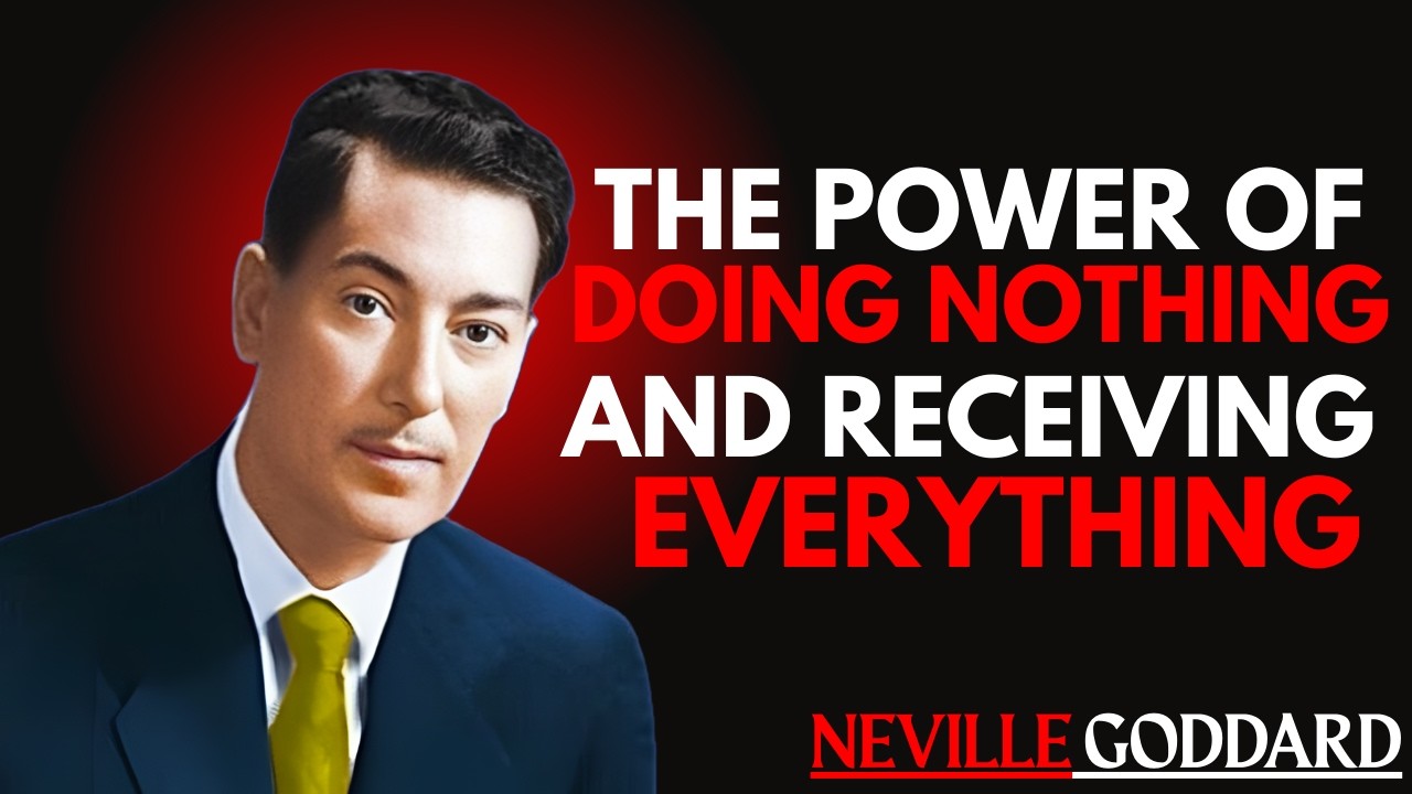 THE POWER OF DOING NOTHING — AND RECEIVING EVERYTHING | Neville Goddard Law of Assumption