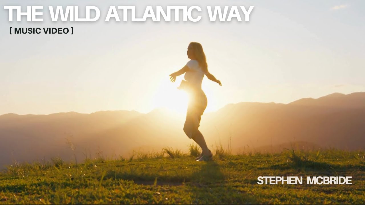 Wild Atlantic Way Music Video (Love Song To Ireland)