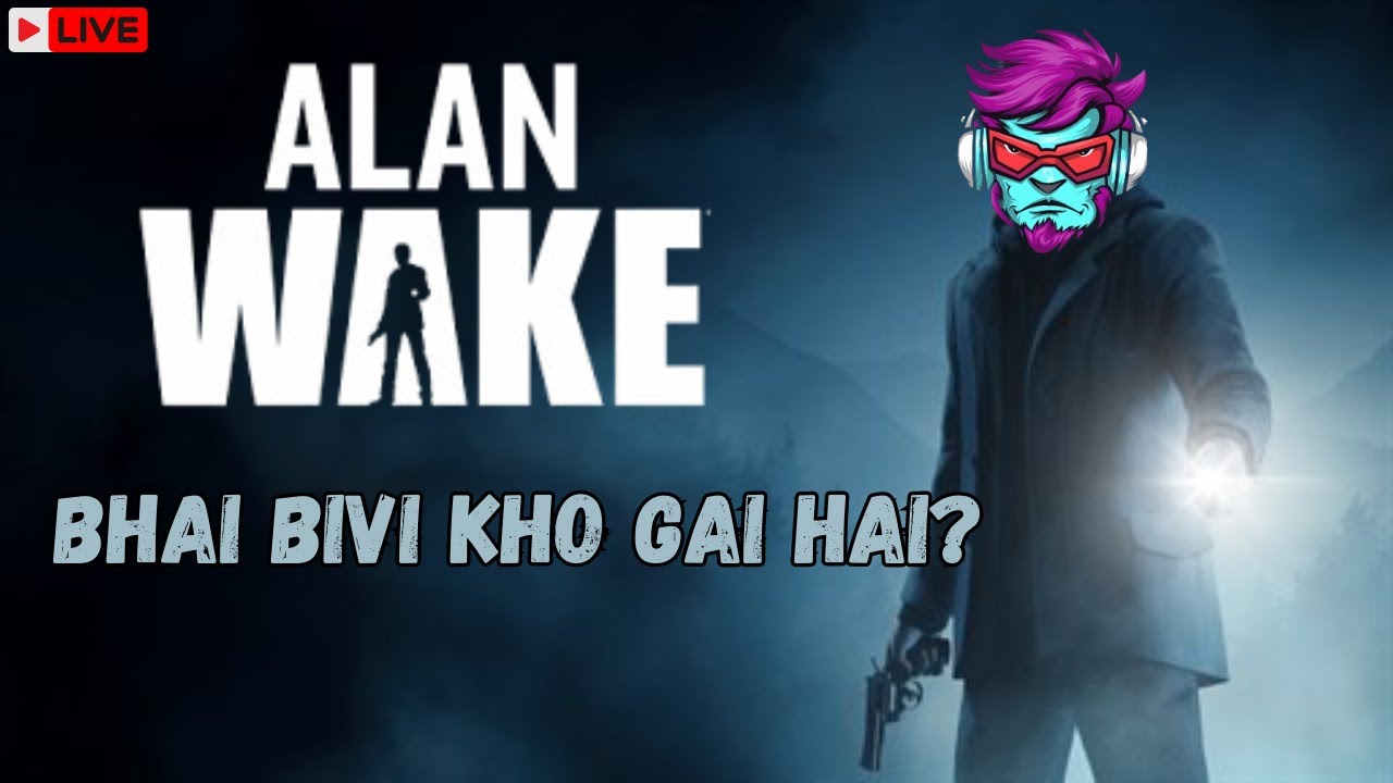 BIVI NA MILEGI DOBARA||ALAN WAKE STREAM||#kalyugkadevta#gaming#live#alanwake#gameplay