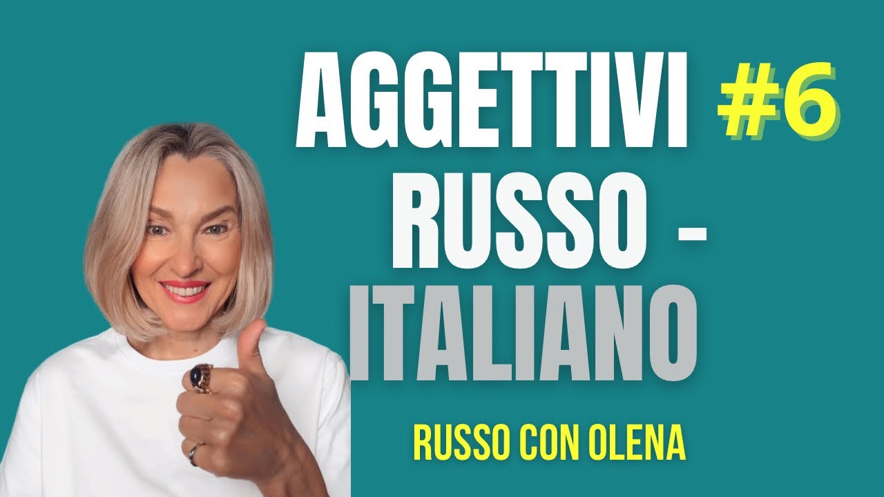 50 aggettivi russi con traduzione in italiano – Impara il russo con Olena