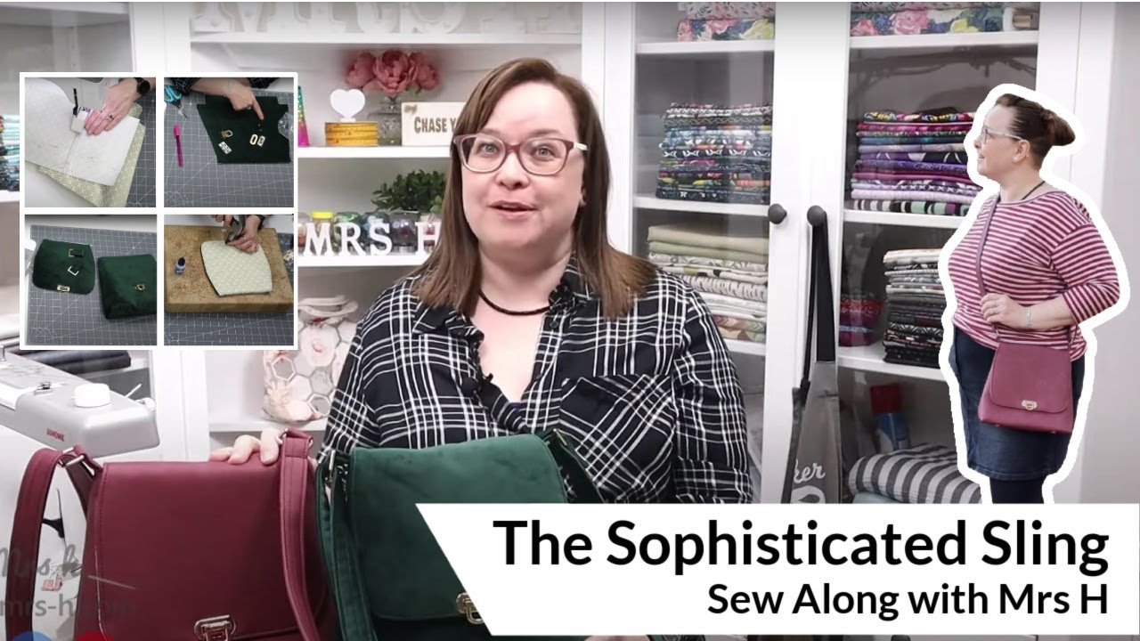 The Sophisticated Sling Bag Sew Along with Mrs H