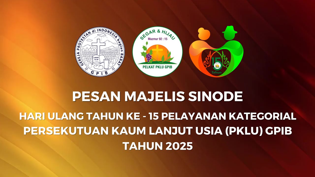 PESAN | Dalam Rangka HUT Ke 15 PELKAT PKLU GPIB | Majelis Sinode