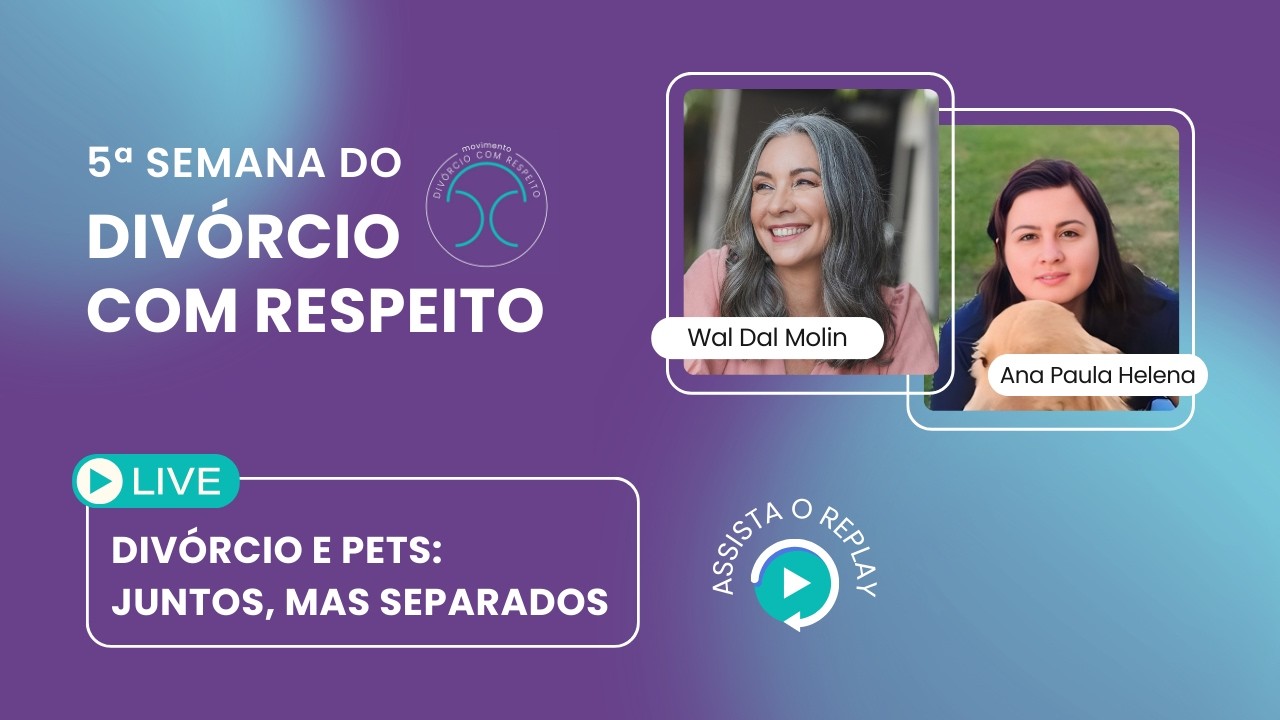 E quando o divórcio envolve também os pets? | 5ª Semana do Divórcio com Respeito