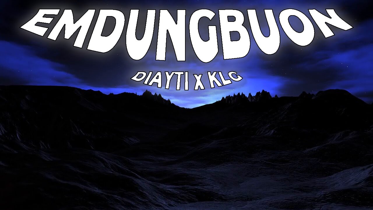 EMDUNGBUON | DIAYTI x KLG | OFFICIAL LYRICS VIDEO