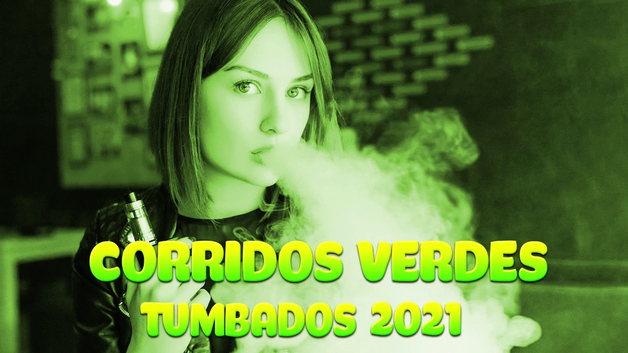 🍁CORRIDOS VERDES TUMBADOS MIX 2020-2021🟢 CORRIDOS VERDES 🚬 Natanael Cano,Junior H,Legado 7,Tony Loya
