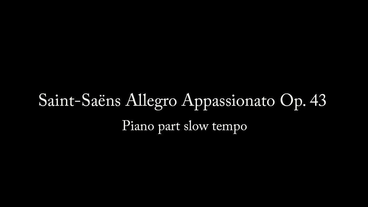 Saint Saëns Allegro Appassionato Op  43 (piano part) Slow tempo