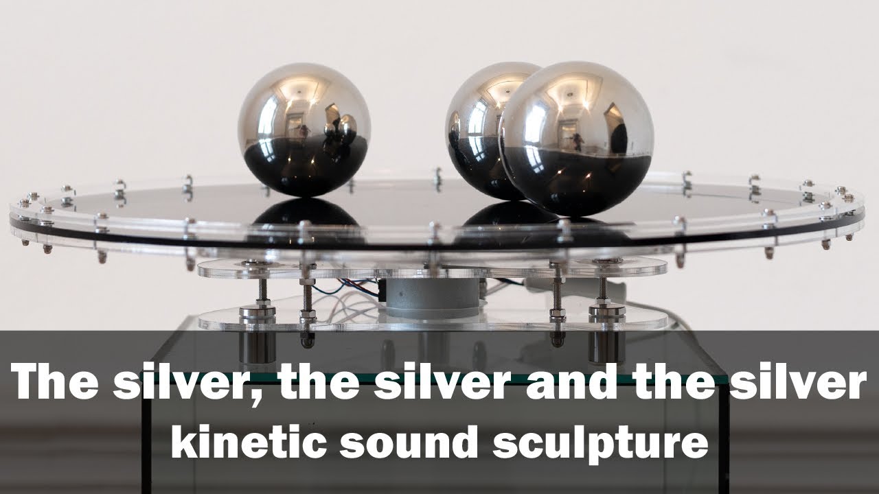 The silver, the silver and the silver (2022) - kinetic sound sculpture