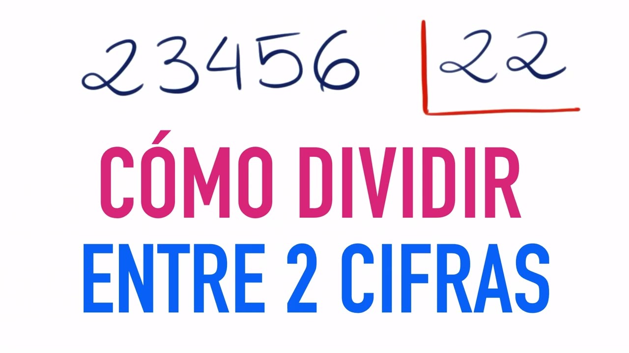 cómo dividir entre dos cifras Paso a paso 23456 dividido entre 22