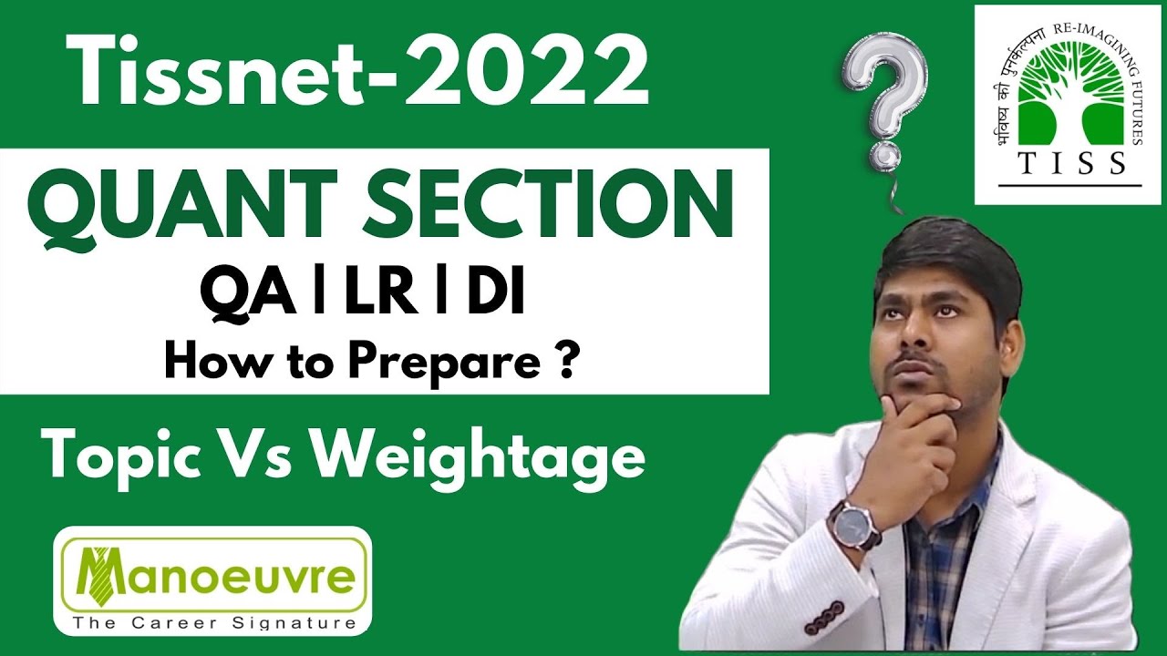 TISSNET 2022 - How to Prepare - Quant Section : QA - LR -DI | Strategy & Tips | Topic vs Weightage..