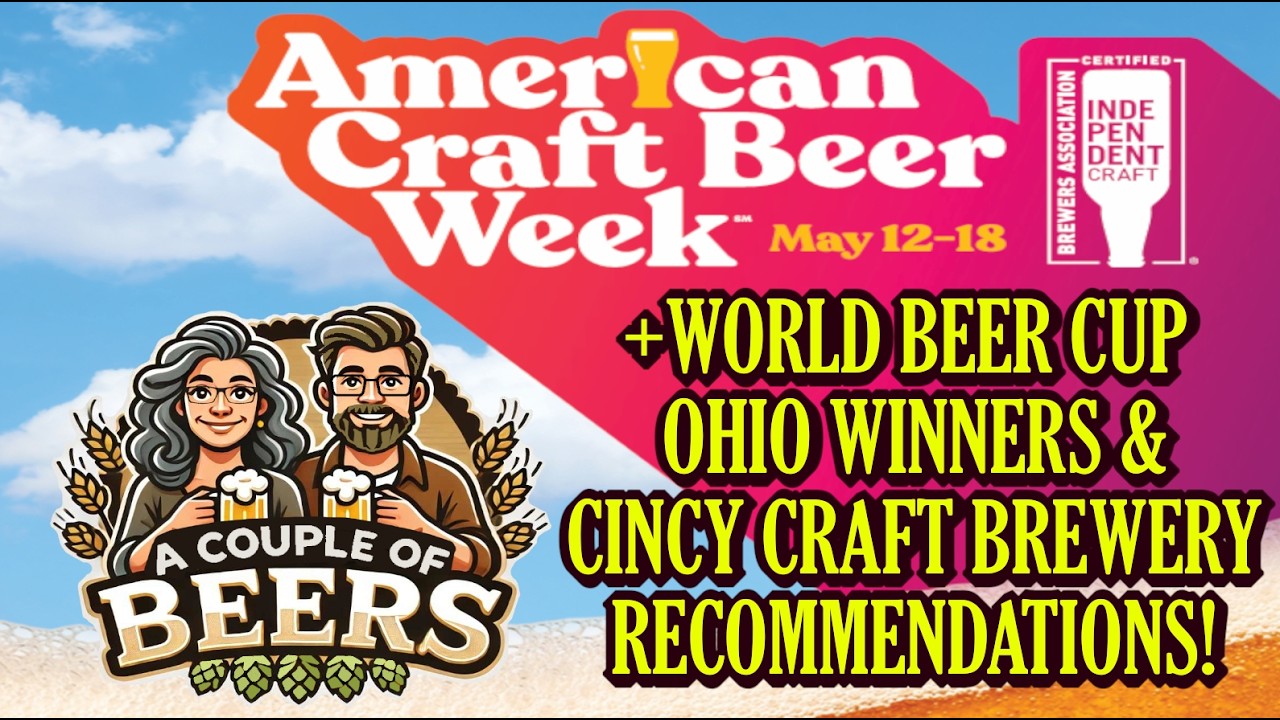 Craft Beer Week 2025: World Beer Cup Recap & Cincy Craft Brew Recommendations!