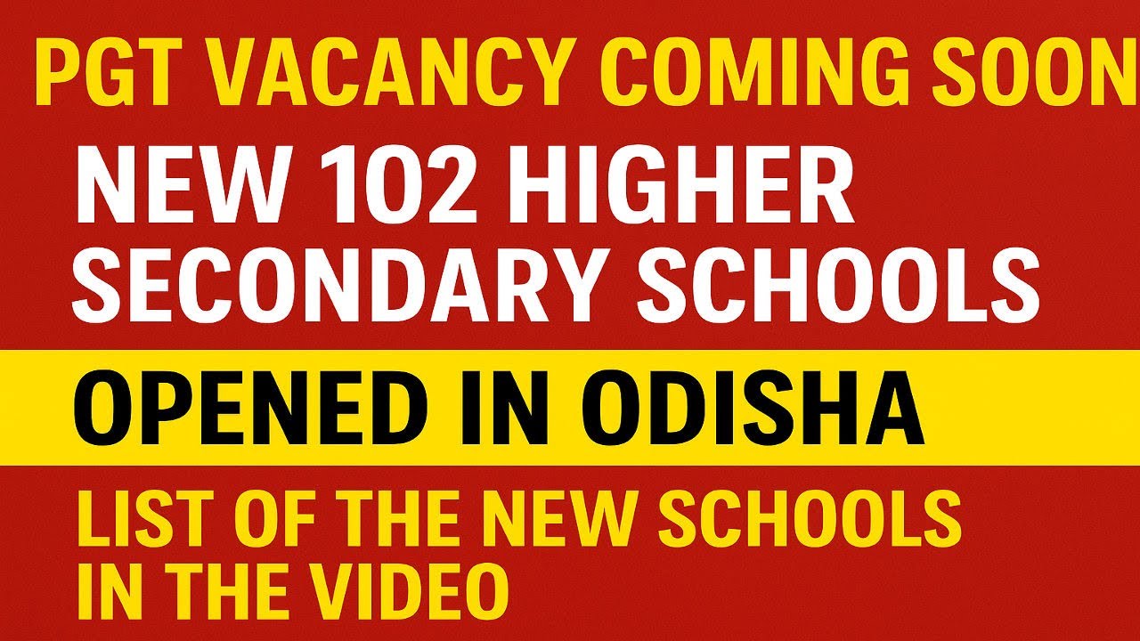 PGT VACANCY || NEW 102 HSS OPENED IN ODISHA. 
