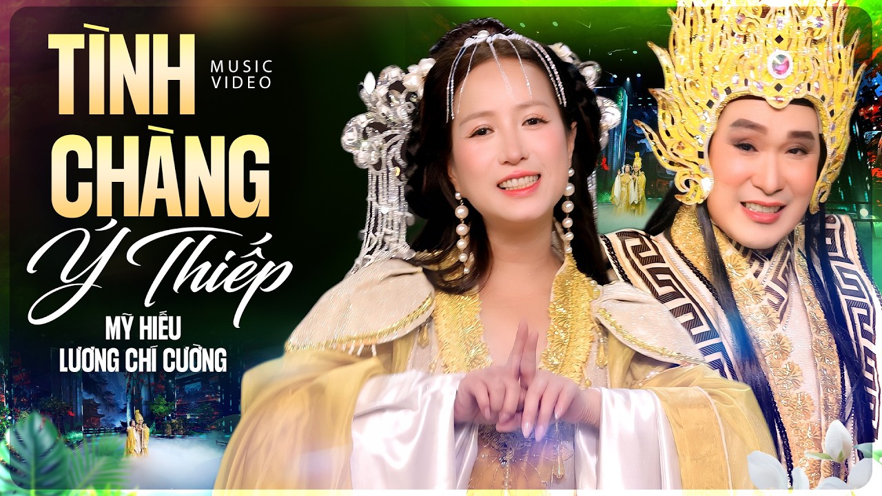 Tình Chàng Ý Thiếp - Mỹ Hiếu ft Lương Chí Cường | Nổi Da Gà Với Màn Song Ca Trời Sinh Một Cặp, MV 4K