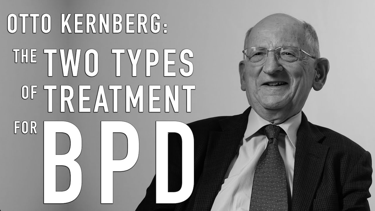 The Two Types of Treatment for BPD | OTTO KERNBERG
