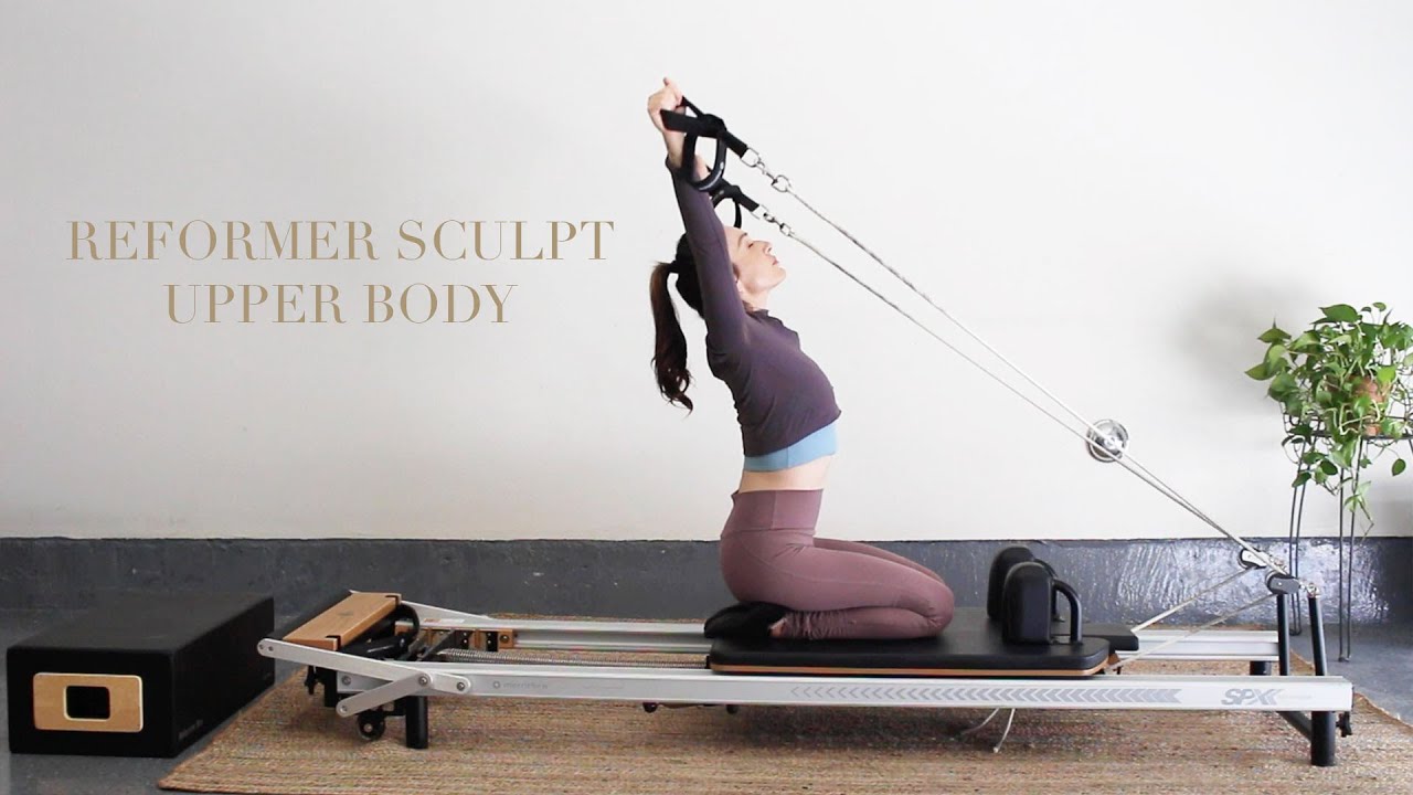 REFORMER SCULPT// PT. 1 UPPER BODY