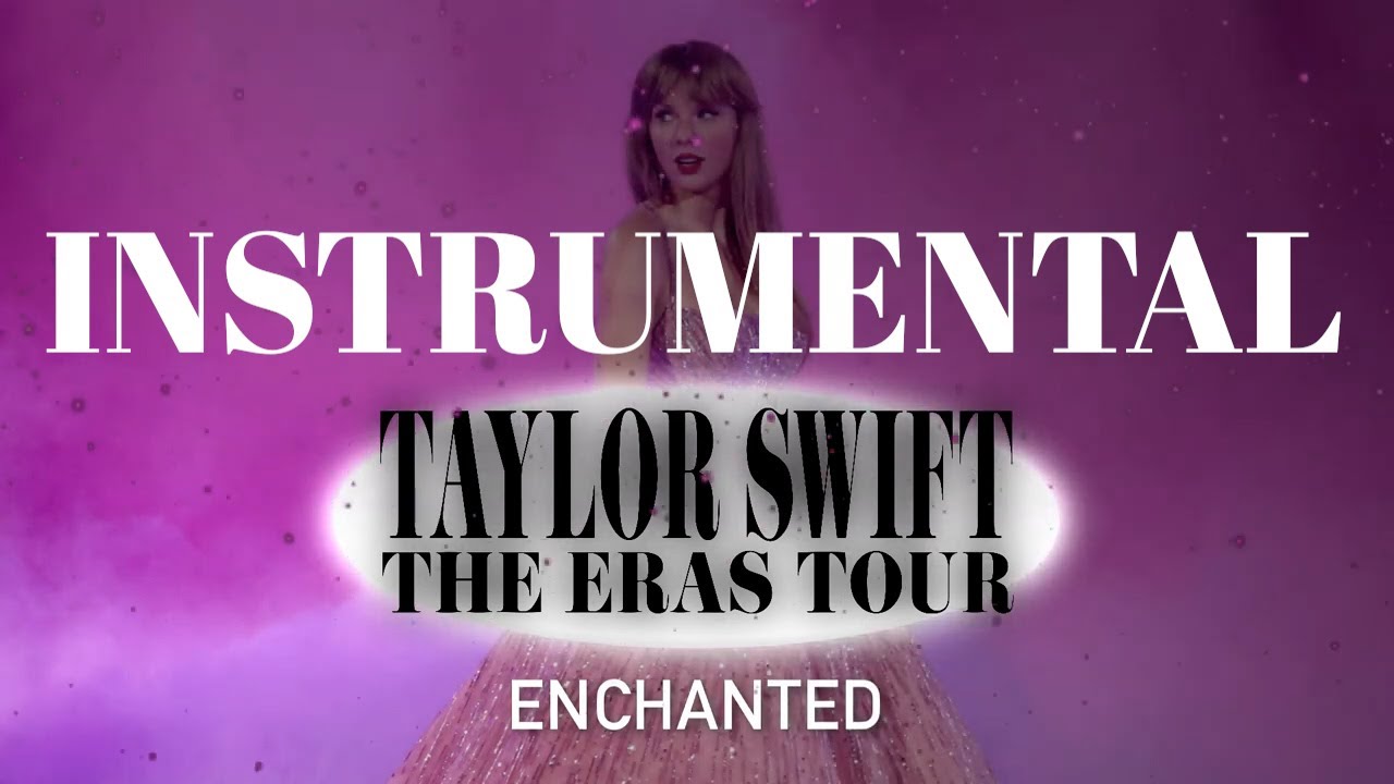 Enchanted (Eras Tour Instrumental w/ Backing Vocals)