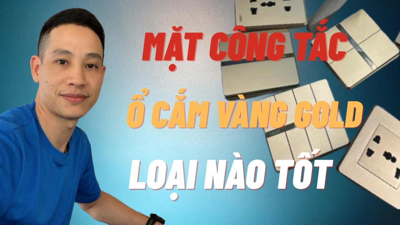 Công tắc ổ cắm vàng GOLD những điều nên biết. 