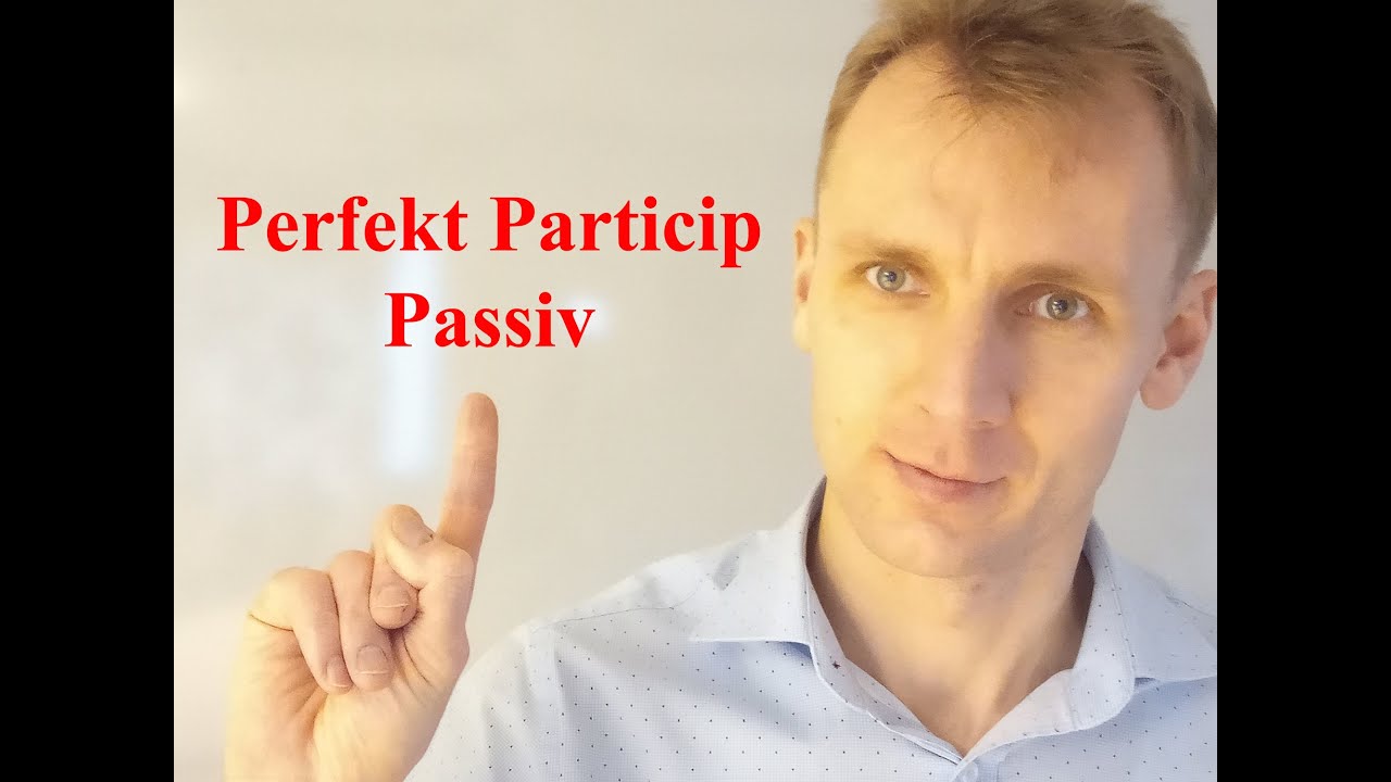Perfekt Particip Passiv
