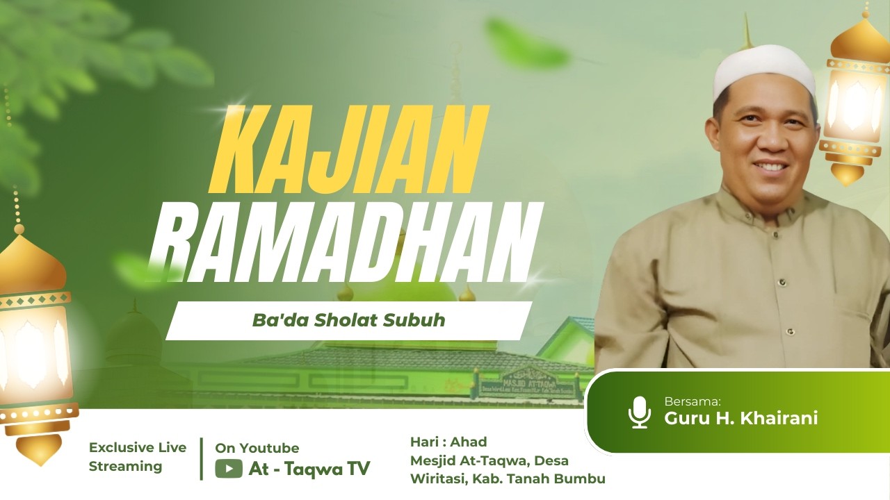 KAJIAN RAMADHAN BA'DA SUBUH - MESJID AT TAQWA, DESA WIRITTASI