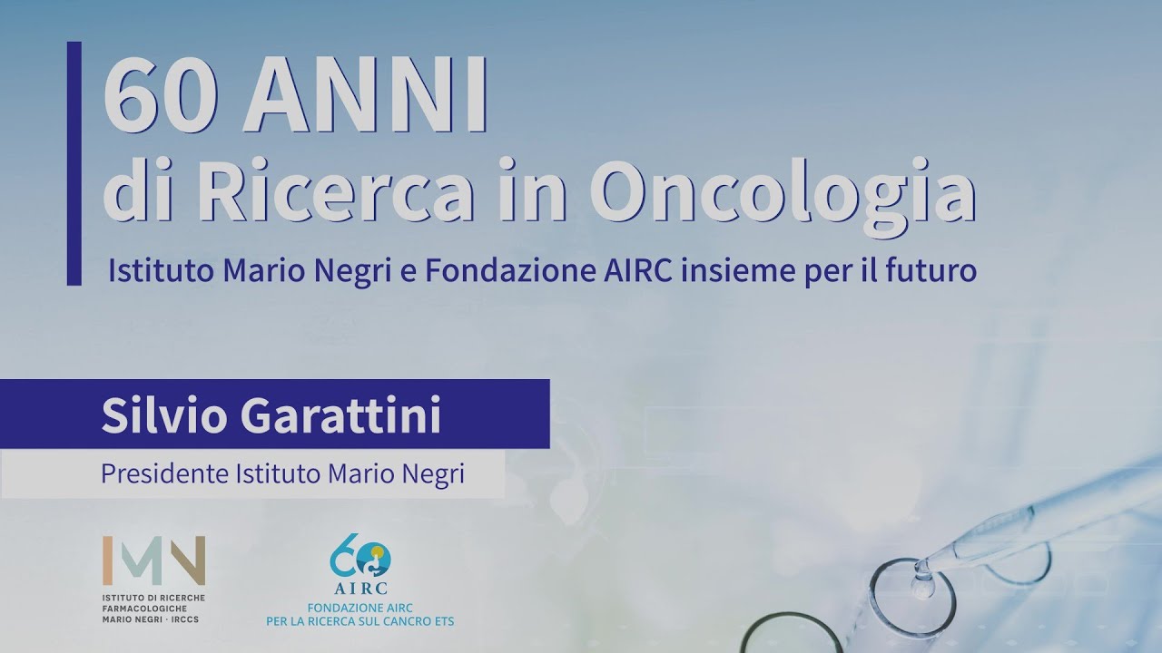 Silvio Garattini - 60 Anni di Ricerca in Oncologia con il supporto di AIRC